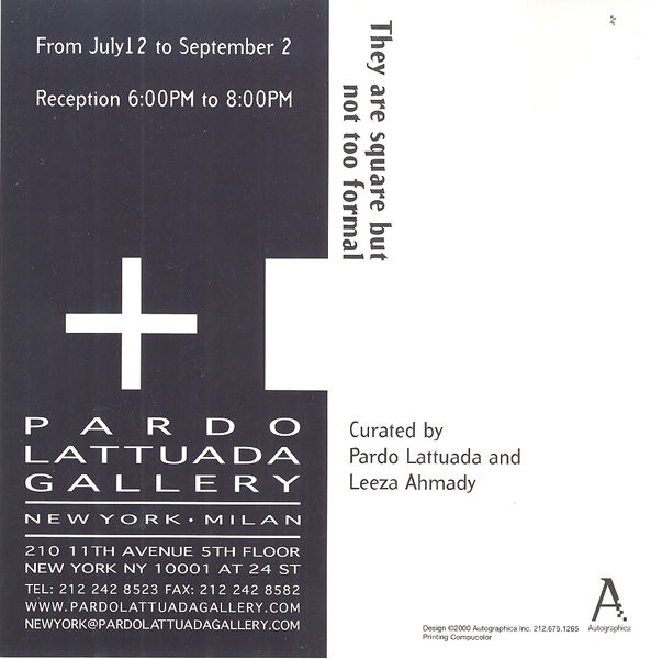 <i>They are square but not too formal</i>
<br>Exhibition invitation card, back
<br>Exhibition curated by Leeza Ahmady at Robert Pardo Gallery, 2000